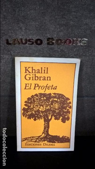 Livres: EL PROFETA.KHALIL GIBRAN. EDICIONES DILEMA. PERFECTO ESTADO