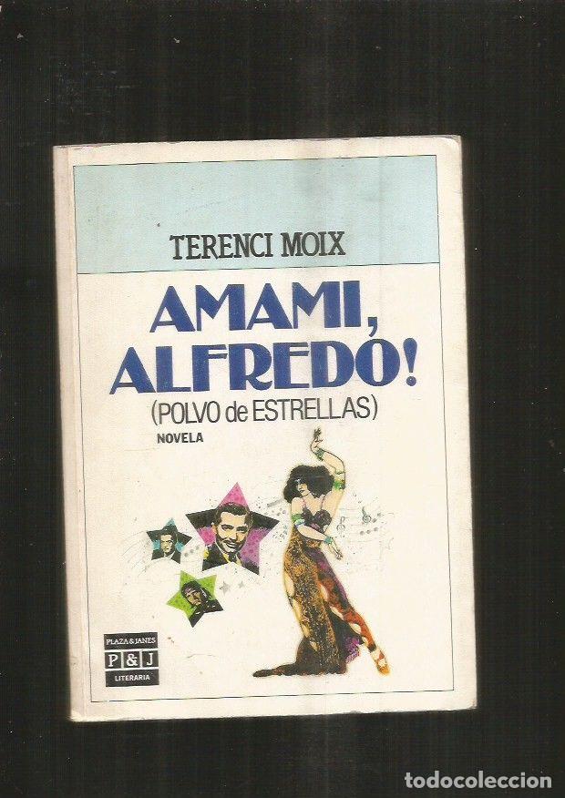 Libros: AMAMI, ALFREDO! (POLVO DE ESTRELLAS) - MOIX, TERENCI - Foto 4
