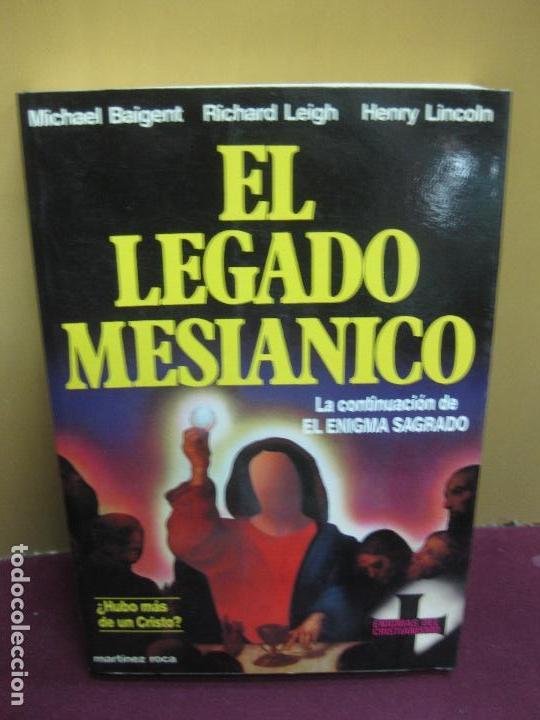 Libros: EL LEGADO MESIANICO. BAIGENT / LEIGH / LINCOLN. EDICIONES MARTINEZ ROCA 1987 - Foto 1