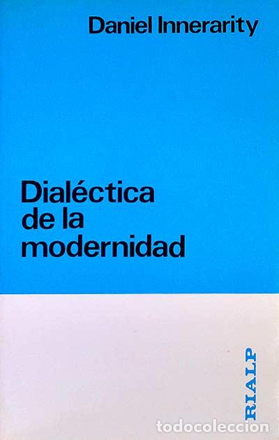 Libros: Dial&eacute;ctica de la modernidad - Daniel Innerarity. - Foto 1