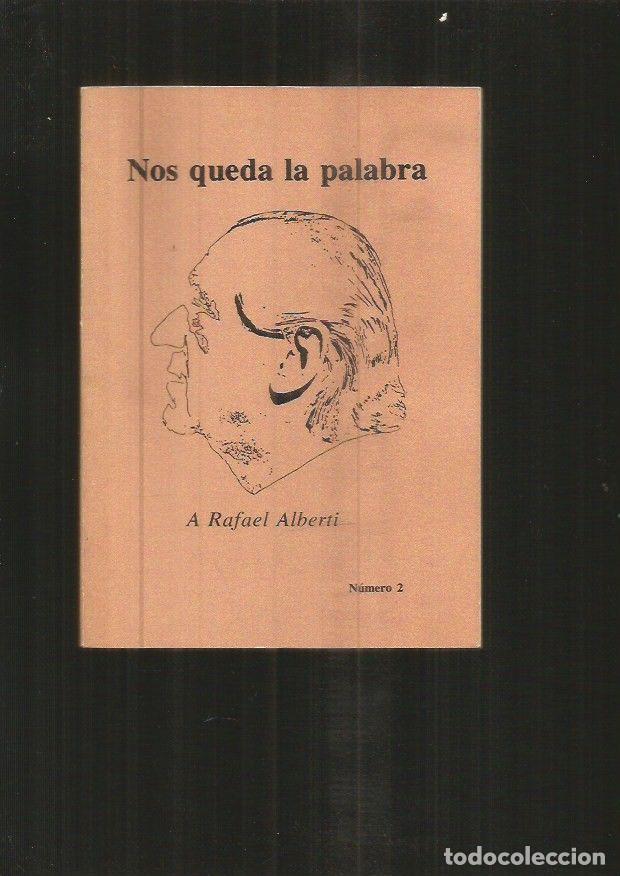 Libros: NOS QUEDA LA PALABRA. NUMERO 2: A RAFAEL ALBERTI - VARIOS - Foto 3