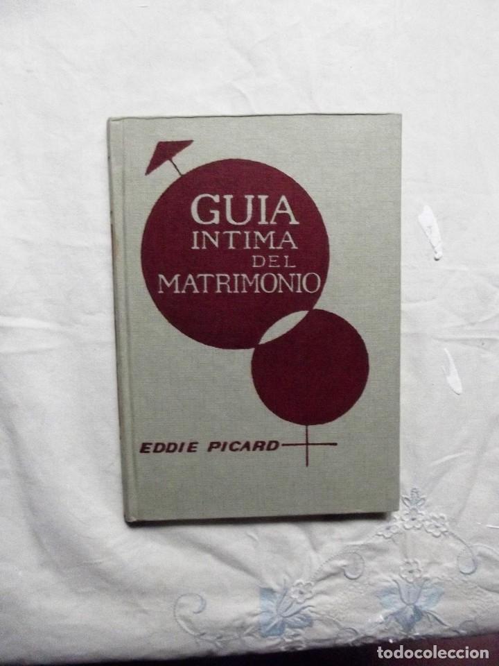 Libros: GUIA INTIMA DEL MATRIMONIO - EDDIE PICARD - Foto 1