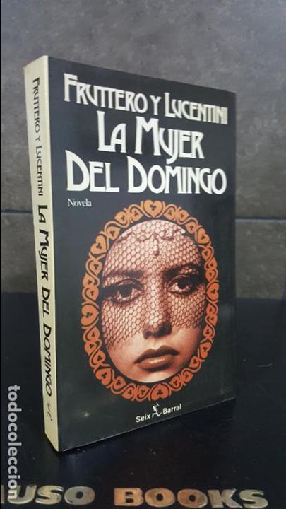 Libros: LA MUJER DEL DOMINGO.FRUTTERO Y LUCENTINI.SEIX BARRAL