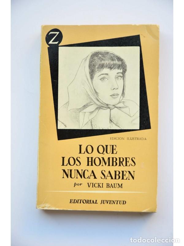 Libros: Lo que los hombres nunca saben - BAUM, Vicky - Foto 1