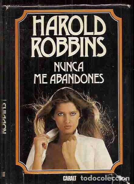 Libros: NUNCA ME ABANDONES - ROBBINS, HAROLD - Foto 1