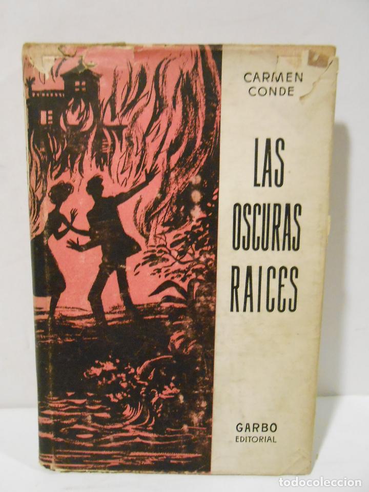 Libros: CONDE, Carmen.- - Las Oscuras Raices. - Foto 1