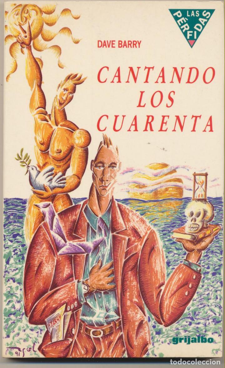 Libros: Cantando los cuarenta. Dave Barry.  Grijalbo.  SIN USAR... - Foto 1