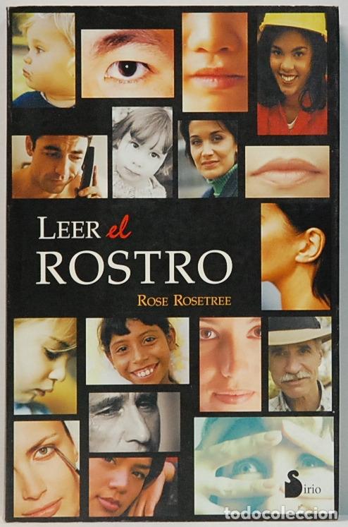 Libros: LEER EL ROSTRO- ROSE ROSETREE ,EDITORIAL SIRIO- 2005 - Foto 1