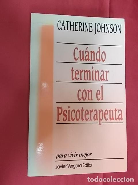 Libros: CU&Aacute;NDO TERMINAR CON EL PSICOTERAPEUTA. CATHERINE JOHNSON. JAVIER VERGARA. 1990 - Foto 1