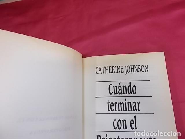 Libros: CU&Aacute;NDO TERMINAR CON EL PSICOTERAPEUTA. CATHERINE JOHNSON. JAVIER VERGARA. 1990 - Foto 3