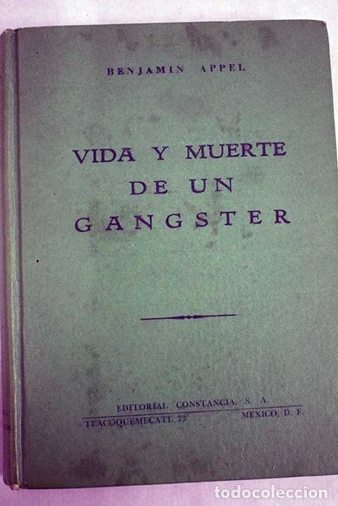 Libros: Vida y muerte de un gangster.- Appel, Benjamin - Foto 1