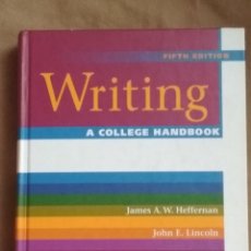 Libros: WRITTING: A COLLEGE HANDBOOK. FITTH EDITION. HEFFERMAN, LINCOLN AND ATWILL