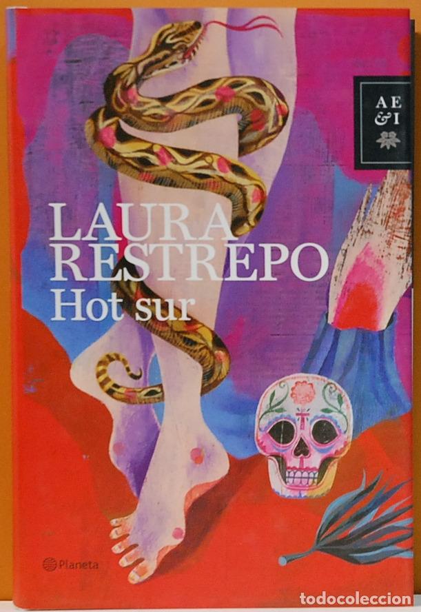 Libros: LAURA RESTREPO.- HOT SUR. EDITORIAL PLANETA. 2012 - Foto 1