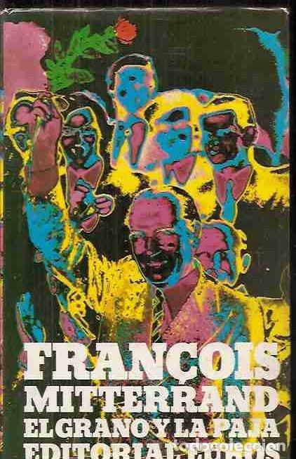 Libros: GRANO Y LA PAJA - EL - MITTERRAND, FRAN&Ccedil;OIS - Foto 1