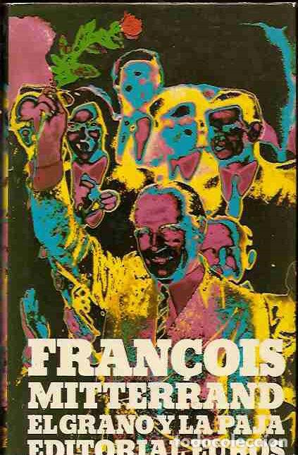 Libros: GRANO Y LA PAJA - EL - MITTERRAND, FRAN&Ccedil;OIS - Foto 2