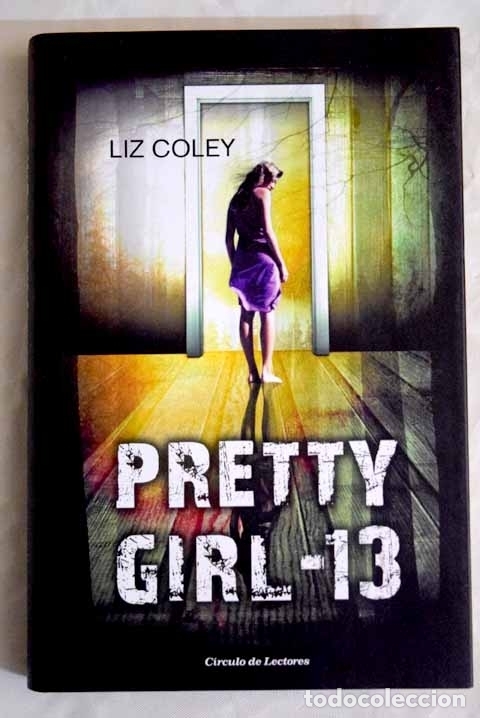 Libros: Pretty girl-13: Coley, Liz.- Coley, Liz