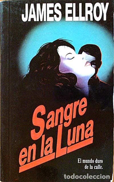 Libros: Sangre en la luna - Ellroy, James - Foto 1