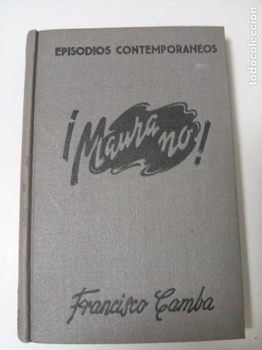 Libros: CAMBA, Francisco.&iexcl; MAURA, NO! - 1&ordf;EDIC - Foto 1