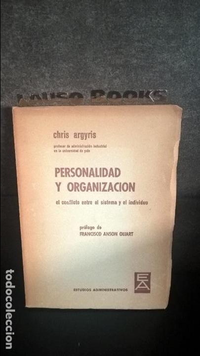 books: PERSONALIDAD Y ORGANIZACION: EL CONFLICTO ENTRE EL SISTEMA Y EL INDIVIDUO. CHRIS ARGYRIS. 1964