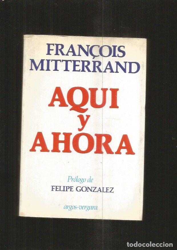 Libros: AQUI Y AHORA - MITTERRAND, FRAN&Ccedil;OIS - Foto 2