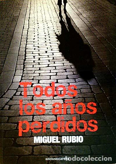 Libros: Todos los a&ntilde;os perdidos - Miguel Rubio - Foto 1