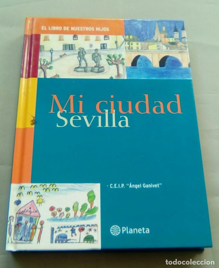 Libros: MI CIUDAD. SEVILLA.-EL LIBRO DE NUESTROS HIJOS - Foto 1