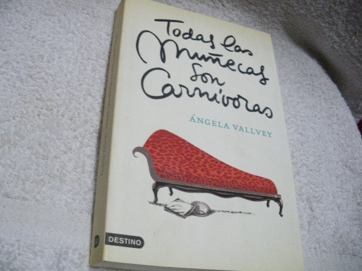 Libros: Todas las mu&ntilde;ecas son carn&iacute;voras - &Aacute;ngela Vallvey - Foto 1