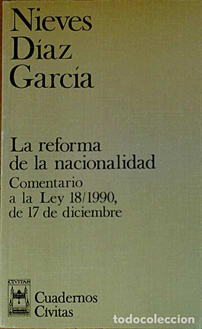 Libros: La reforma de la nacionalidad - Nieves D&iacute;az - Foto 1