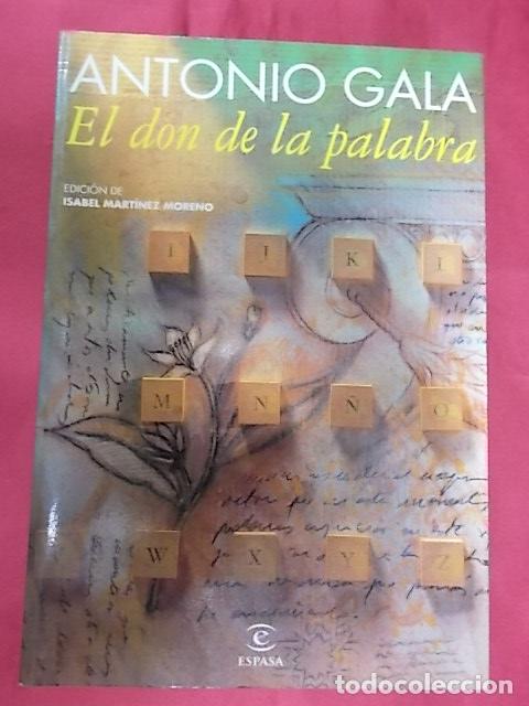 Libros: EL DON DE LA PALABRA. ANTONIO GALA. ESPASA. 1996. - Foto 1