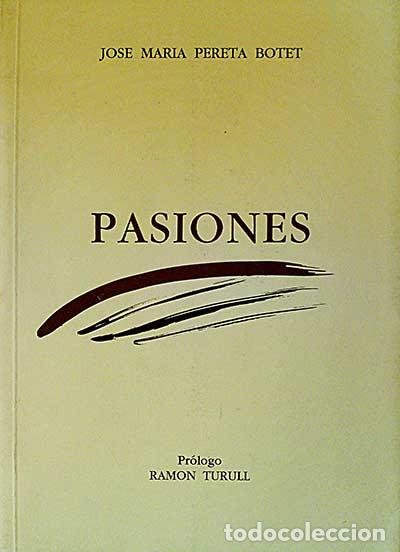 Libros: Pasiones - Jos&eacute; Mar&iacute;a Pereta Botet - Foto 1