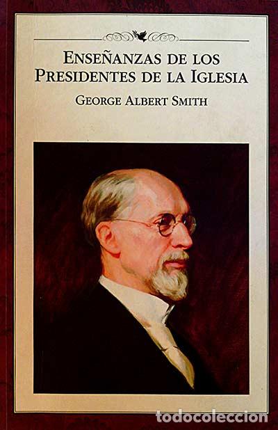 Libros: Ense&ntilde;anzas de los Presidentes de la Iglesia - George Albert Smith - Foto 1
