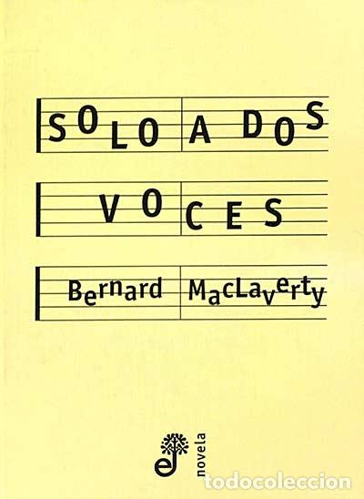 Libros: Solo a dos voces - Bernard MacLaverty - Foto 1