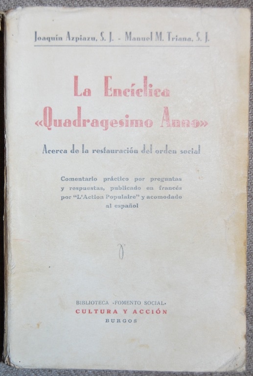 B&uuml;cher: LA ENCICLICA &rdquo;CUADRAGESIMO ANNO&rdquo;. Acerca de la restauraci&oacute;n del orden social. Comentario pr&aacute;cti... -