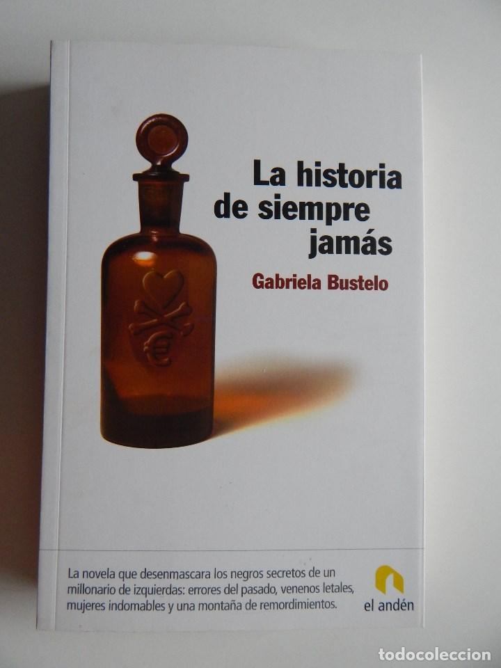 Libros: La historia de siempre jam&aacute;s - Gabriela Bustelo 2007 - Foto 1