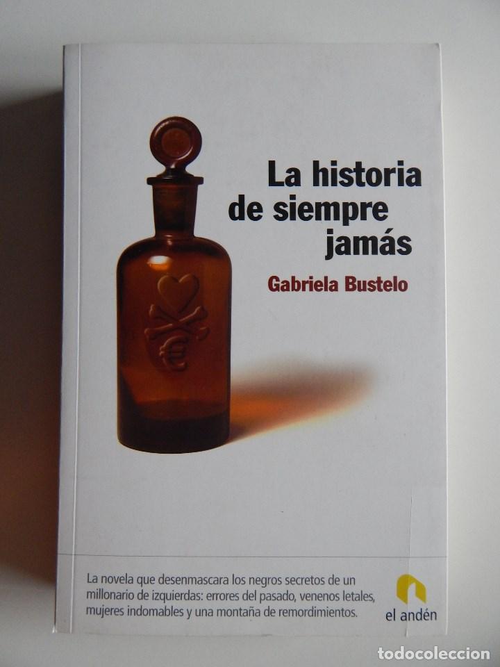 Libros: La historia de siempre jam&aacute;s - Gabriela Bustelo 2007 - Foto 1