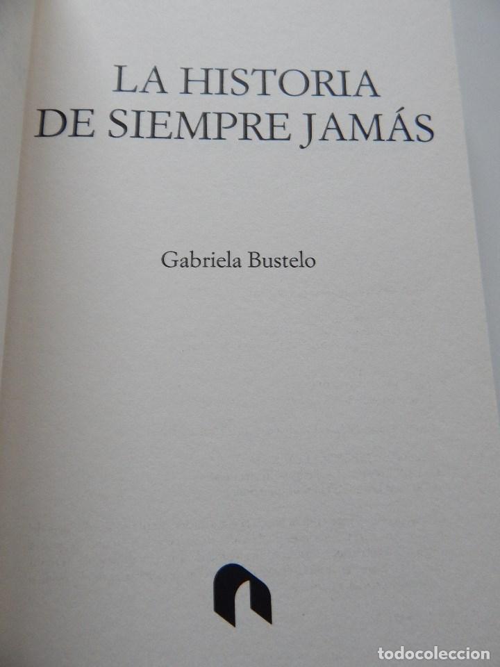 Libros: La historia de siempre jam&aacute;s - Gabriela Bustelo 2007 - Foto 7