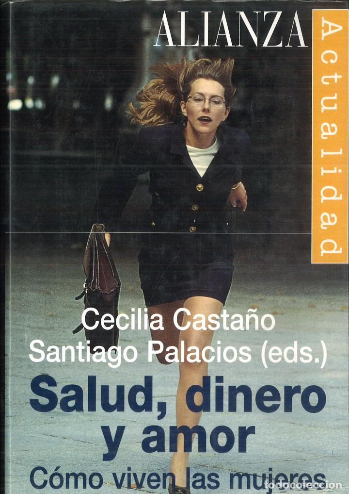 B&uuml;cher: SALUD, DINERO Y AMOR. COMO VIVEN LAS MUJERES ESPA&Ntilde;OLAS DE HOY. Cecilia Casta&ntilde;o y Santiago Palacios