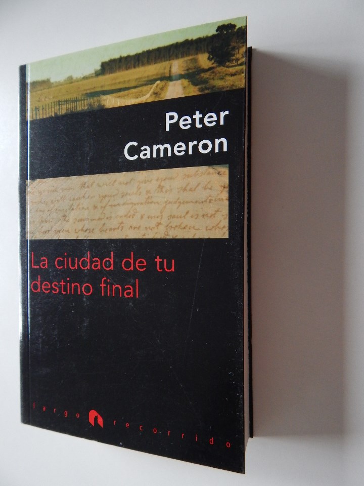 Libros: La ciudad de tu destino final - Peter Cameron - Foto 1