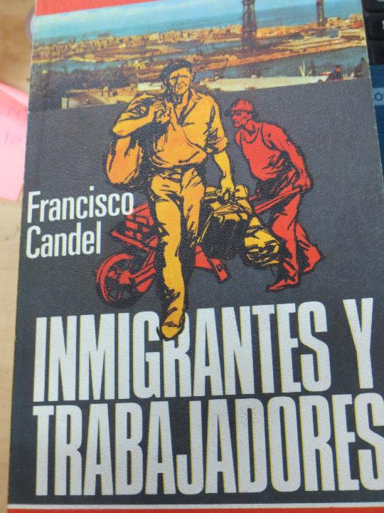 Libros: CANDEL, FRANCISCO - Inmigrantes y trabajadores - Foto 1