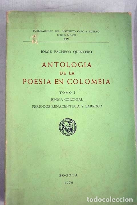 Libros: Antolog&iacute;a de la poes&iacute;a en Colombia, Volumen I: Epoca colonial, periodos renacentista y barroco