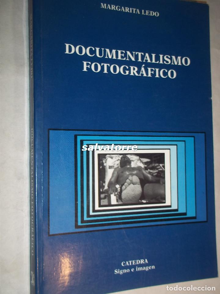 Libros: MARGARITA LEDO.DOCUMENTALISMO FOTOGRAFICO.CATEDRA.1998