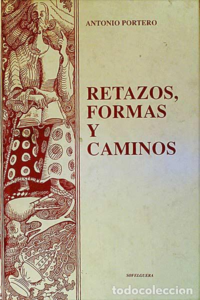 Libros: Retazos, formas y caminos - ANTONIO PORTERO - Foto 1