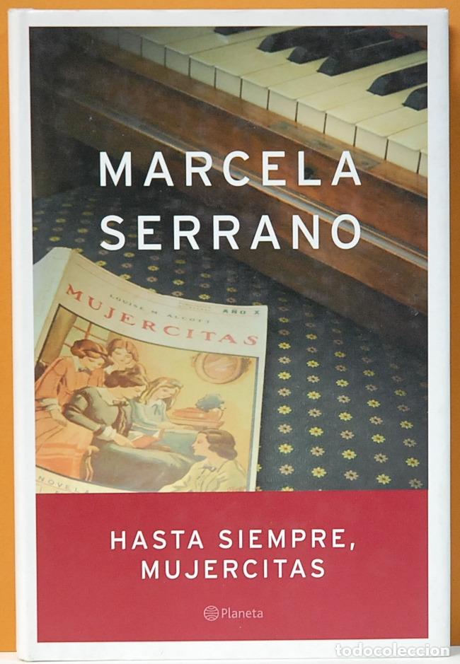 Libros: HASTA SIEMPRE MUJERCITAS.- MARCELA SERRANO. PLANETA-2004 - Foto 1