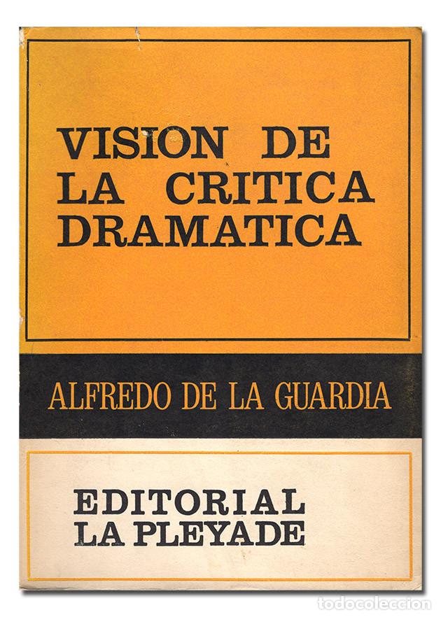 Libros: Alfredo de la Guardia.&ndash; Visi&oacute;n de la cr&iacute;tica dram&aacute;tica. Editorial la Pl&eacute;yade, 1970 - Foto 1