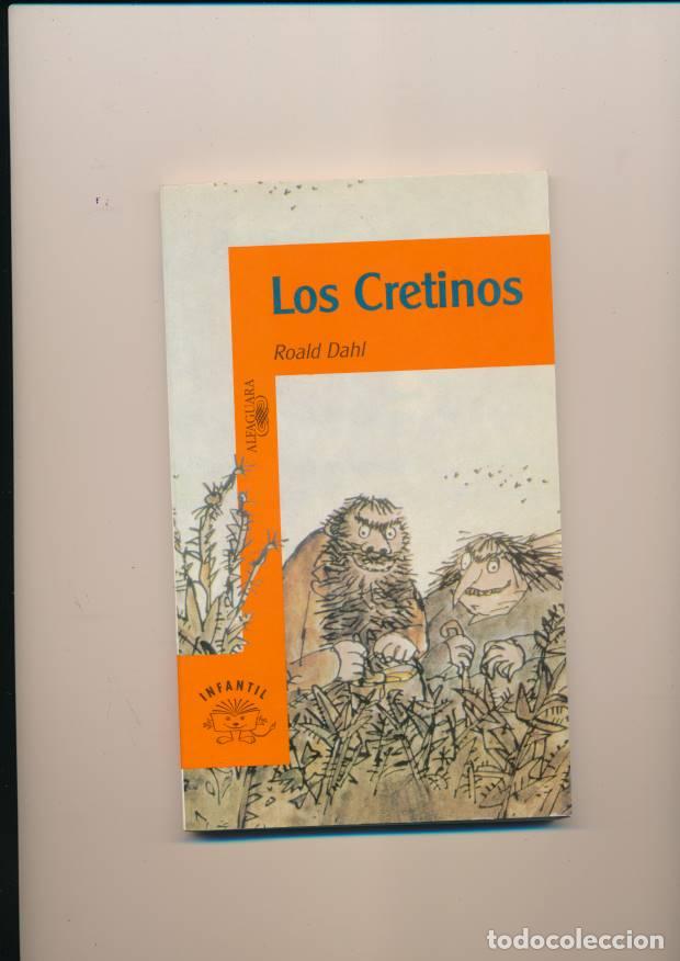 Libros: [029118] Dahl, Roald. Los Cretinos - Foto 1