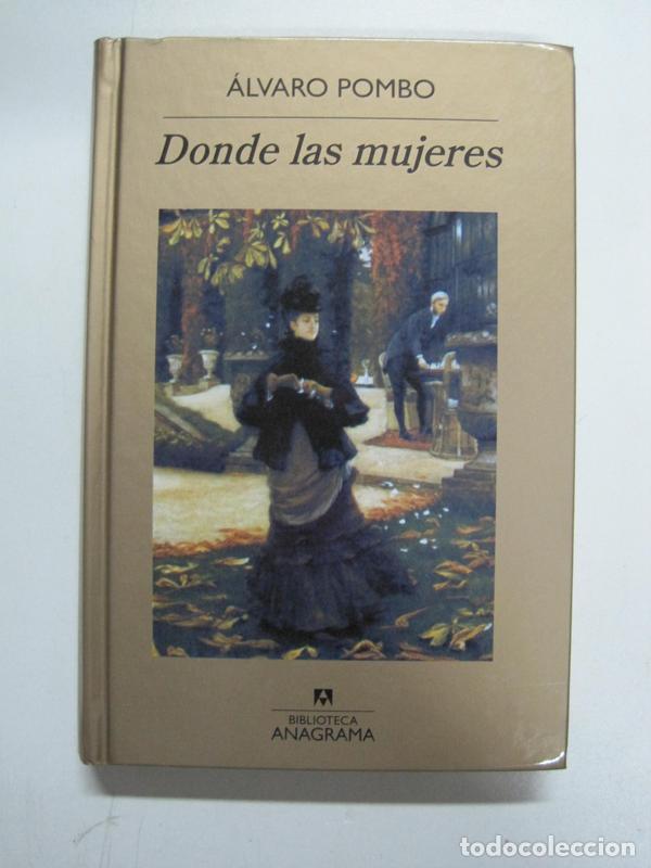 Libros: Donde las mujeres / &Aacute;lvaro Pombo - Foto 1