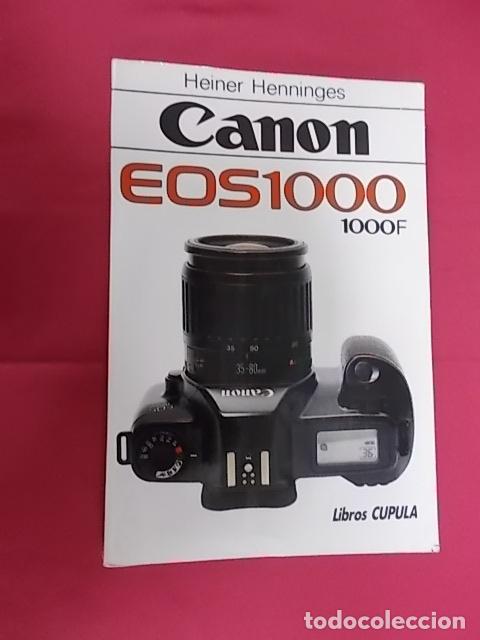 Libros: CANON. EOS 1000. HEINER HENNINGES. LIBROS CUPULA. 1992.. 1&ordf; EDICI&Oacute;N - Foto 1