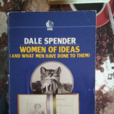Libros: DALE SPENDER - WOMEN OF IDEAS: AND WHAT MEN HAVE DONE TO THEM