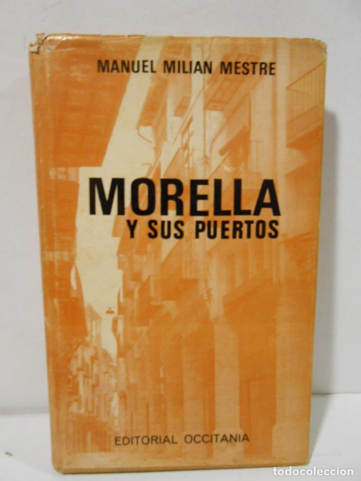Libros: MILIAN MESTRE, Manuel.- - Morella y sus Puertos. - Foto 1