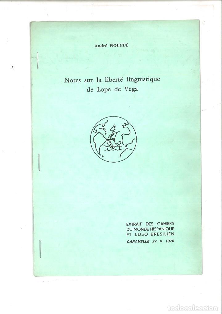 Libros: NOTES SUR LA LIBERT&Eacute; LINGUISTIQUE DE LOPE DE VEGA. Andr&eacute; Nougu&eacute; - Foto 1